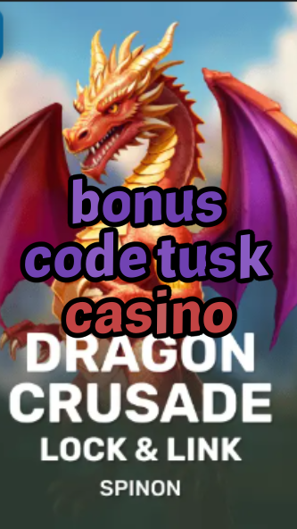 bonus code tusk casino-fqqjrm9vrme7zzjgfjql.com